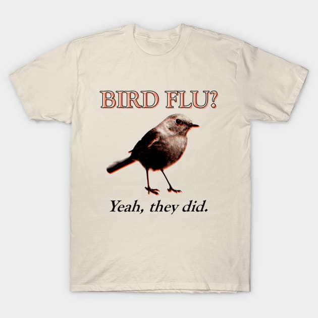 Bird Flu pun T-Shirt by giovanniiiii